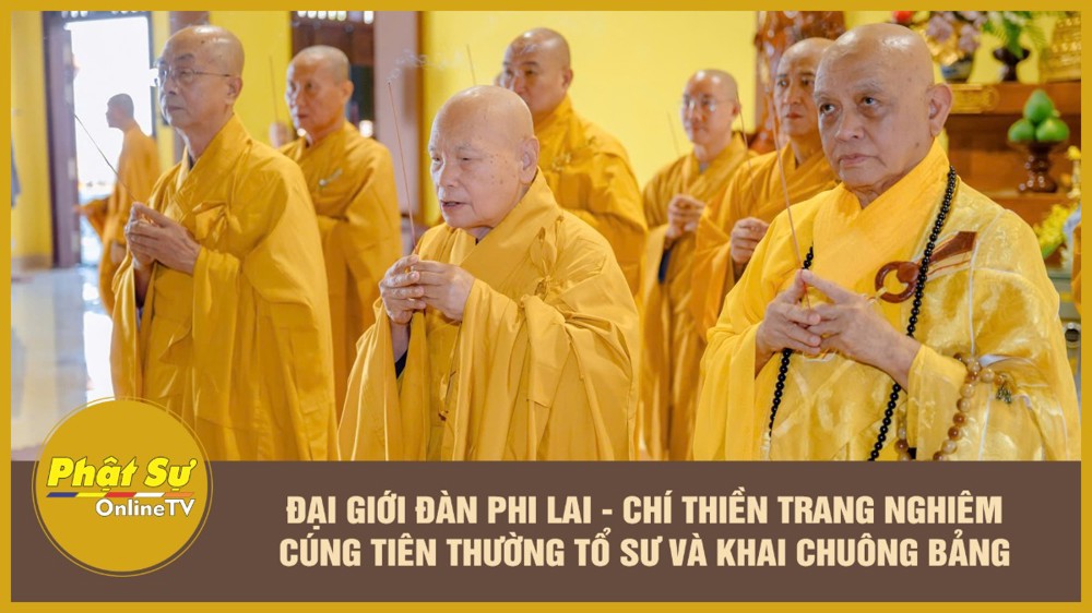 [Video] An Giang : Trang nghiêm cúng tiên thường Tổ sư và khai chuông bảng tại Đại giới đàn Phi Lai – Chí Thiền