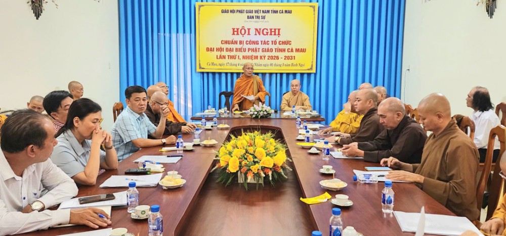 Cà Mau: Hội nghị chuẩn bị tổ chức Đại hội Đại biểu Phật giáo tỉnh lần thứ nhất, nhiệm kỳ 2026-2031