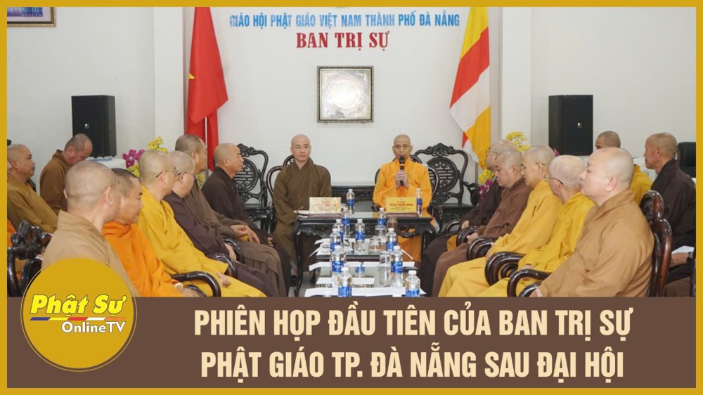 [Video] Phiên họp đầu tiên của Ban Trị sự Phật giáo Đà Nẵng sau Đại hội