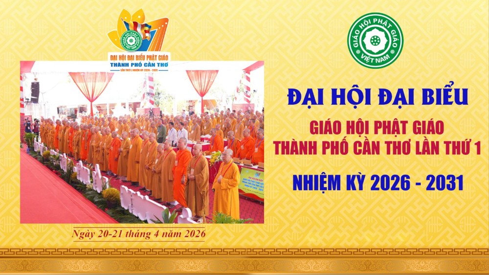 Trực tiếp: Đại hội đại biểu Giáo hội Phật giáo thành phố Cần Thơ lần thứ I, nhiệm kỳ 2026–2031