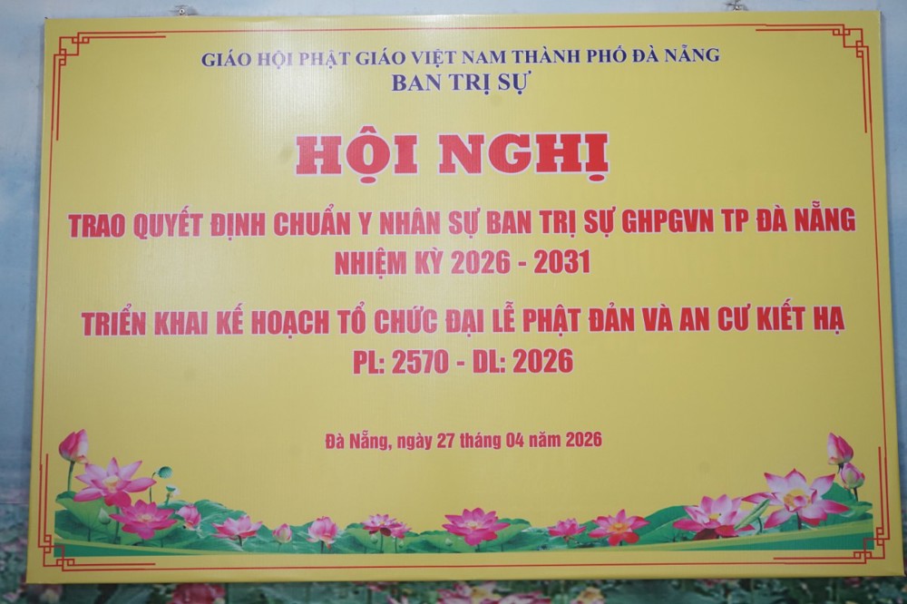 Đà Nẵng: Hội nghị trao quyết định chuẩn y nhân sự Ban Trị sự nhiệm kỳ 2026–2031, triển khai Đại lễ Phật đản và an cư kiết hạ 