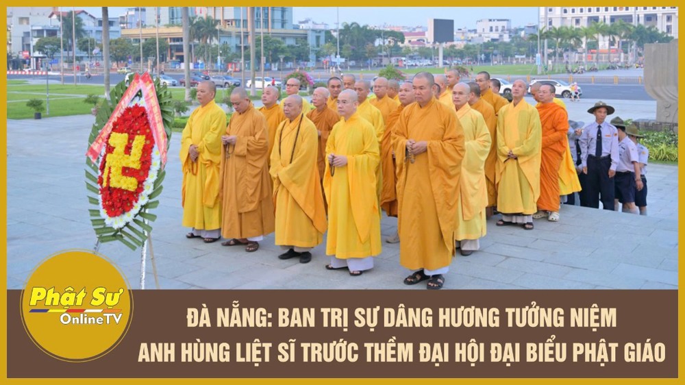 [Video] Đà Nẵng: Ban Trị sự dâng hương tưởng niệm Anh hùng liệt sĩ trước thềm Đại hội đại biểu Phật giáo thành phố lần 1