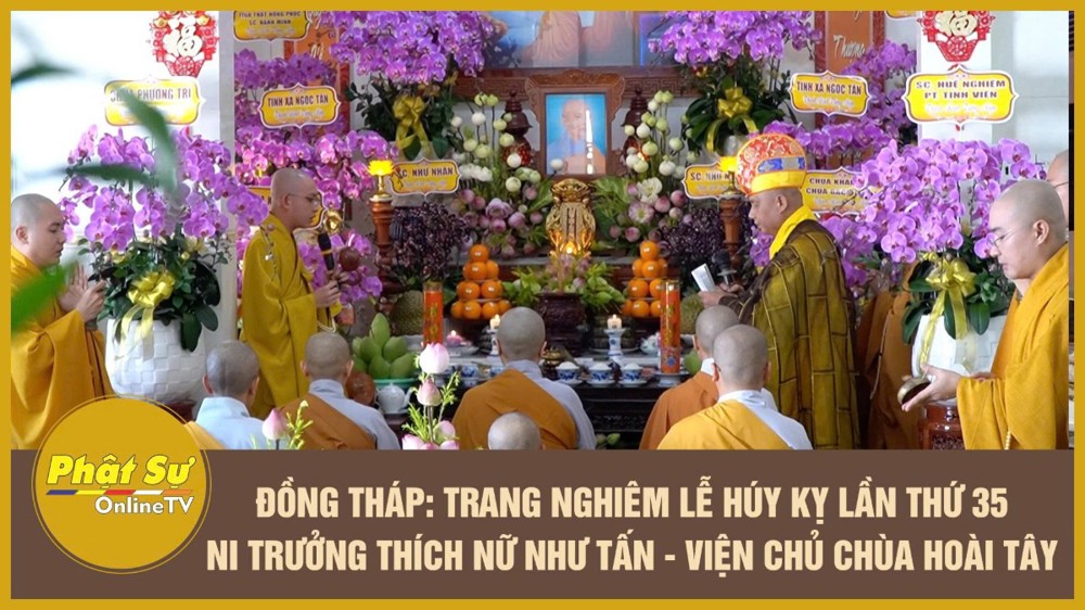 [Video] Đồng Tháp: Trang nghiêm lễ húy kỵ lần thứ 35 Ni trưởng Thích Nữ Như Tấn - Viện chủ chùa Hoài Tây