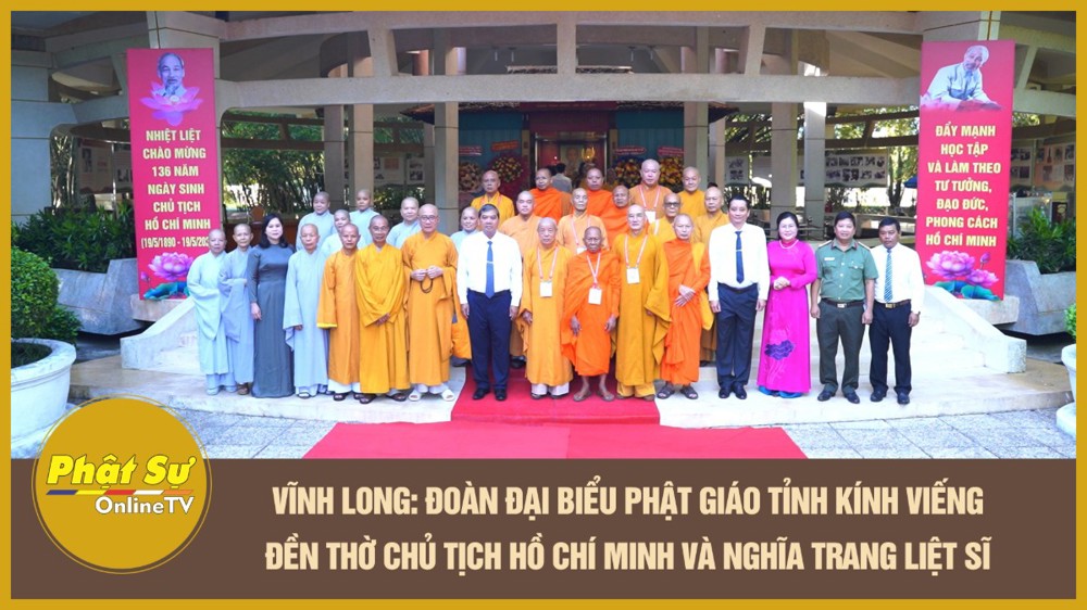 [Video] Vĩnh Long: Đoàn Đại biểu Phật giáo tỉnh kính viếng Đền thờ Chủ tịch Hồ Chí Minh và Nghĩa trang Liệt sĩ