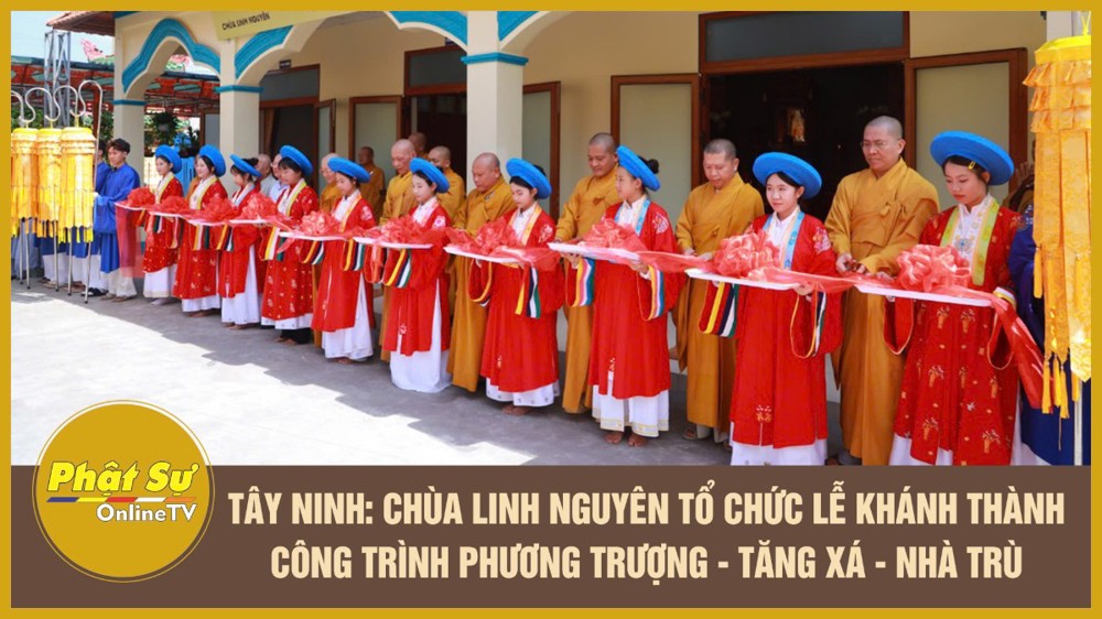[Video] Tây Ninh: Chùa Linh Nguyên tổ chức Lễ Khánh thành công trình Phương trượng - Tăng xá - Nhà trù