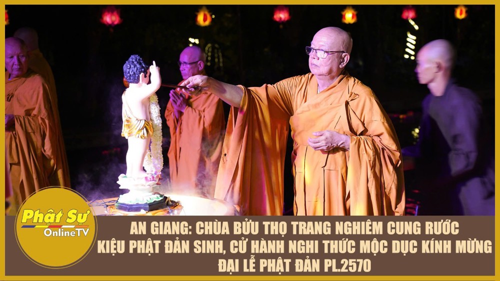 [Video] An Giang: Chùa Bửu Thọ trang nghiêm cung rước kiệu Phật đản sinh, cử hành nghi thức Mộc dục kính mừng Đại lễ Phật đản PL.2570