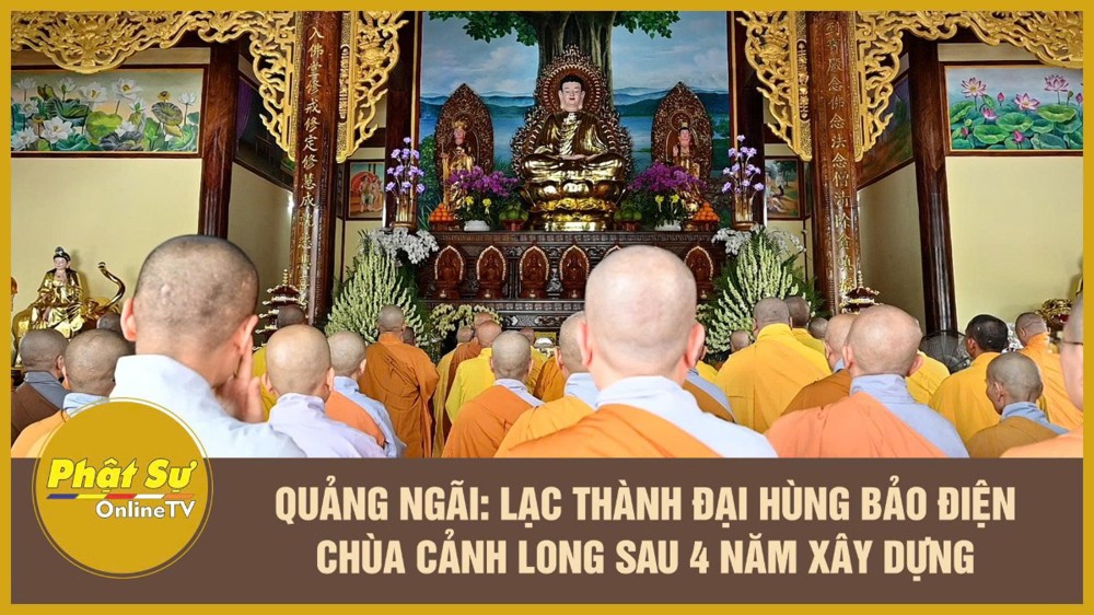 [Video] Quảng Ngãi: Lạc thành Đại hùng Bảo điện chùa Cảnh Long sau 4 năm xây dựng