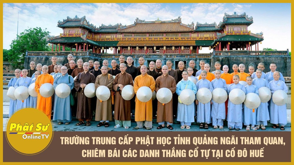 [Video] Trường Trung cấp Phật học tỉnh Quảng Ngãi tham quan, chiêm bái các danh thắng cổ tự tại cố đô Huế