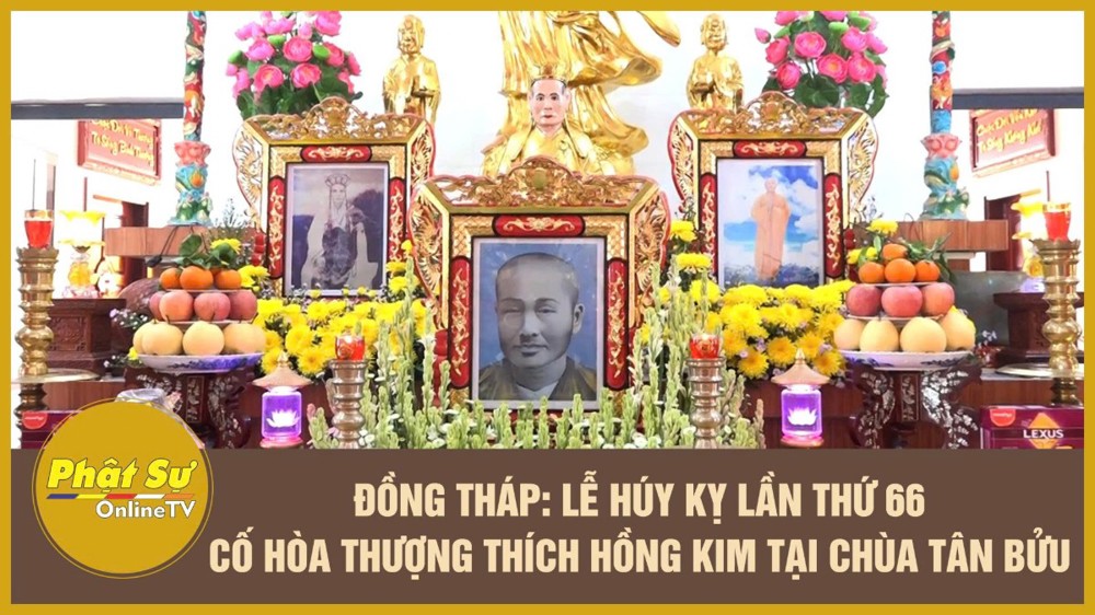[Video] Đồng Tháp: Lễ húy kỵ lần thứ 66 cố Hòa thượng Thích Hồng Kim tại chùa Tân Bửu