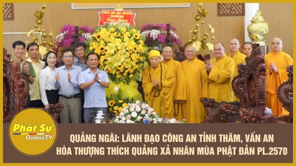 [Video] Quảng Ngãi: Lãnh đạo Công an tỉnh thăm, vấn an Hòa thượng Thích Quảng Xả nhân mùa Phật đản PL.2570