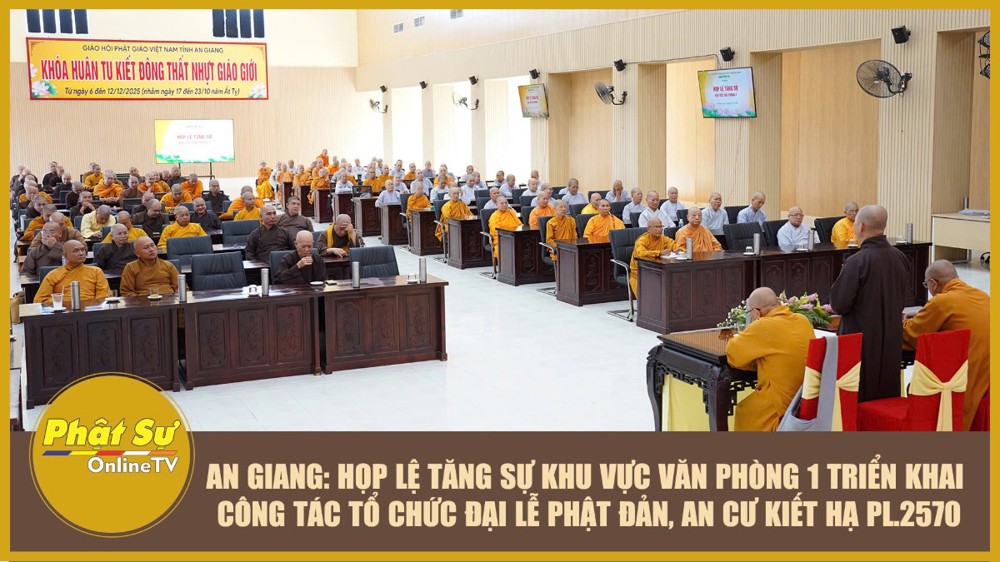 [Video] An Giang: Họp lệ Tăng sự khu vực Văn phòng 1 triển khai công tác tổ chức Đại lễ Phật đản, An cư kiết hạ PL.2570