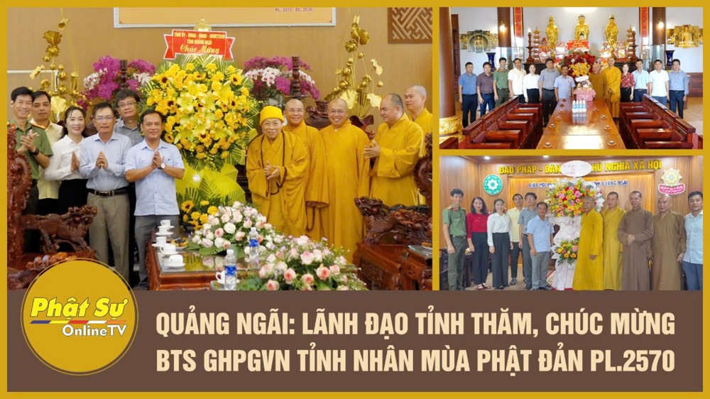 [Video] Quảng Ngãi: Lãnh đạo tỉnh thăm, chúc mừng Ban Trị sự GHPGVN tỉnh nhân mùa Phật đản PL.2570