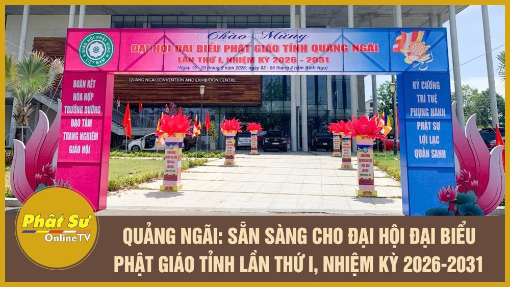 [Video] Quảng Ngãi: Sẵn sàng cho Đại hội Đại biểu Phật giáo tỉnh lần thứ I, nhiệm kỳ 2026-2031