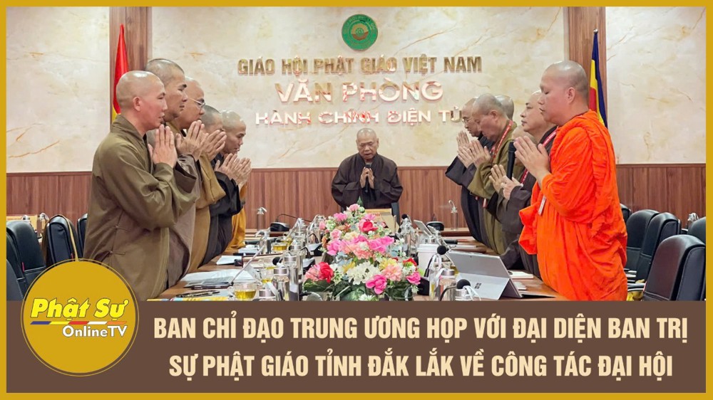 [Video] Ban Chỉ đạo Trung ương họp với đại diện Ban Trị sự Phật giáo tỉnh Đắk Lắk về công tác Đại hội