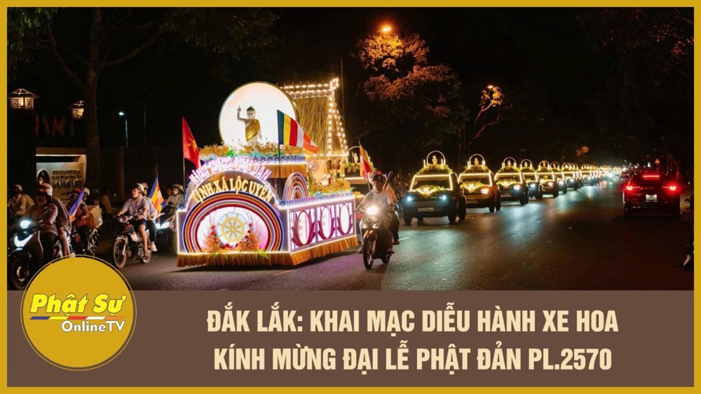 [Video] Đắk Lắk: Khai mạc diễu hành xe hoa kính mừng Đại lễ Phật đản PL.2570