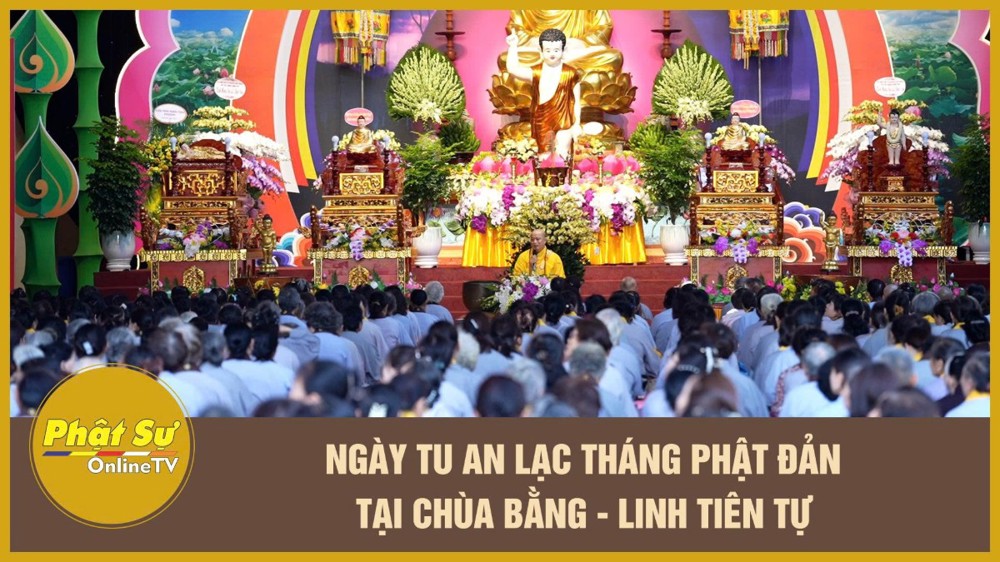 [Video] Ngày tu an lạc tháng Phật đản tại chùa Bằng - Linh Tiên tự