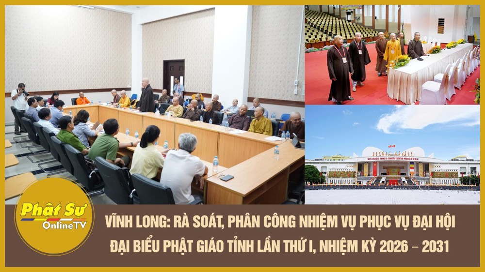 [Video] Vĩnh Long: Ban Tổ chức Đại hội và Sở Dân tộc – Tôn giáo rà soát, phân công nhiệm vụ phục vụ Đại hội Đại biểu Phật giáo tỉnh lần thứ I, nhiệm kỳ 2026 - 2031