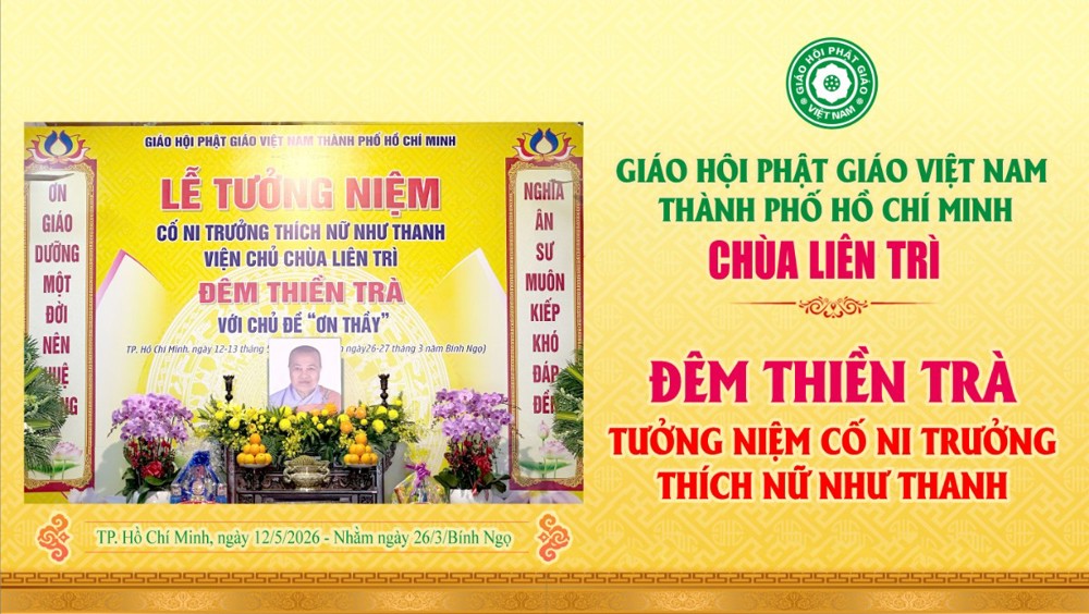 Trực tiếp: Đêm thiền trà tưởng niệm cố Ni trưởng Thích Nữ Như Thanh - Viện chủ chùa Liên Trì, TP.HCM