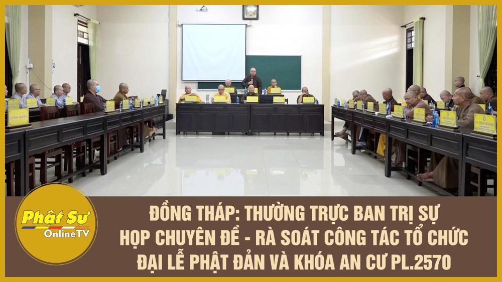 [Video] Đồng Tháp: Thường trực Ban Trị sự họp chuyên đề - Rà soát công tác tổ chức đại lễ Phật đản và khóa an cư PL.2570