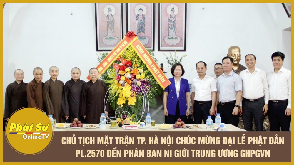 [Video] Chủ tịch Mặt trận TP.Hà Nội chúc mừng Đại lễ Phật đản PL.2570 đến Phân ban Ni giới Trung ương GHPGVN