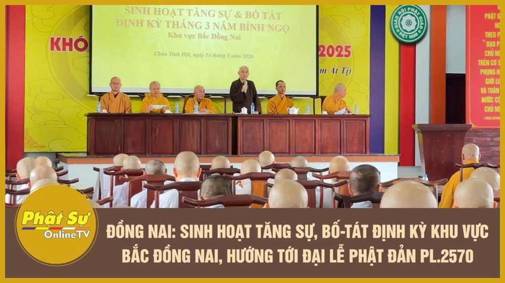 [Video] Đồng Nai: Sinh hoạt Tăng sự, Bố-tát định kỳ khu vực Bắc Đồng Nai, hướng tới Đại lễ Phật đản PL.2570