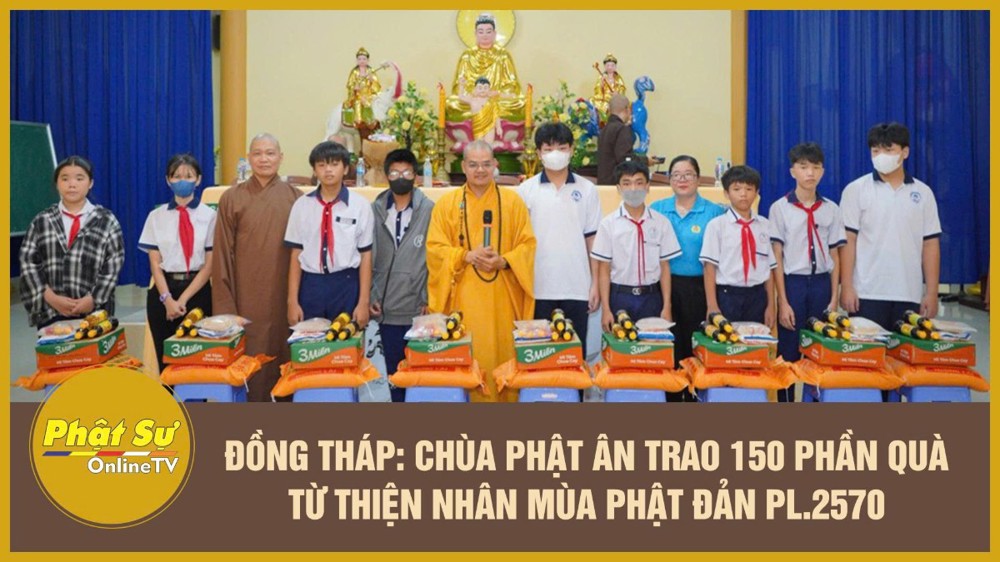 [Video] Đồng Tháp: Chùa Phật Ân trao 150 phần quà từ thiện nhân mùa Phật Đản PL.2570