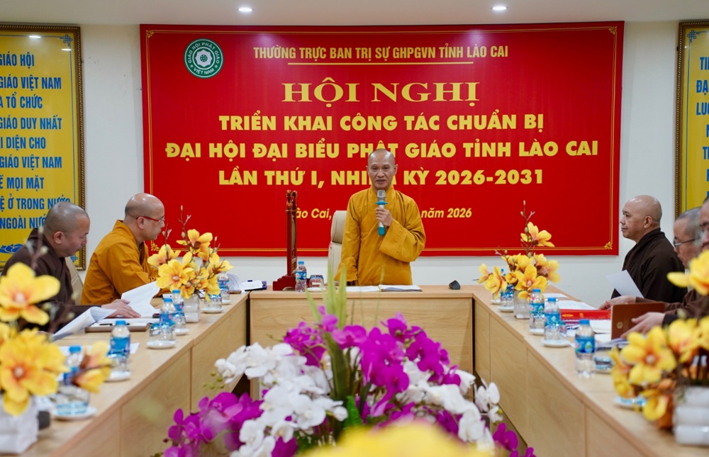 Lào Cai: Hội nghị triển khai công tác chuẩn bị Đại hội Đại biểu Phật giáo tỉnh lần thứ I, nhiệm kỳ 2026 – 2031