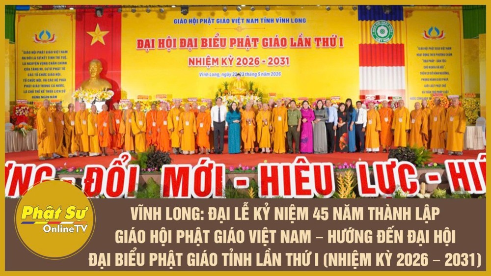[Video] Vĩnh Long: Long trọng cử hành Đại Lễ kỷ niệm 45 năm thành lập Giáo hội Phật giáo Việt Nam – Hướng đến Đại hội Đại biểu Phật giáo tỉnh lần thứ nhất (nhiệm kỳ 2026 – 2031)