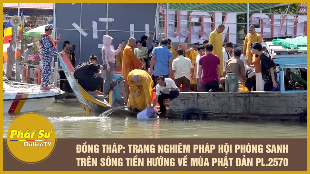 [Video] Đồng Tháp: Trang nghiêm pháp hội phóng sanh trên sông Tiền hướng về mùa Phật đản PL.2570