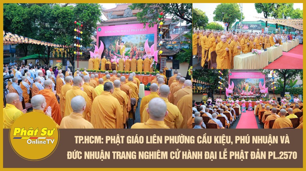 [Video] TP.HCM: Phật giáo liên phường Cầu Kiệu, Phú Nhuận và Đức Nhuận trang nghiêm cử hành Đại lễ Phật đản PL.2570