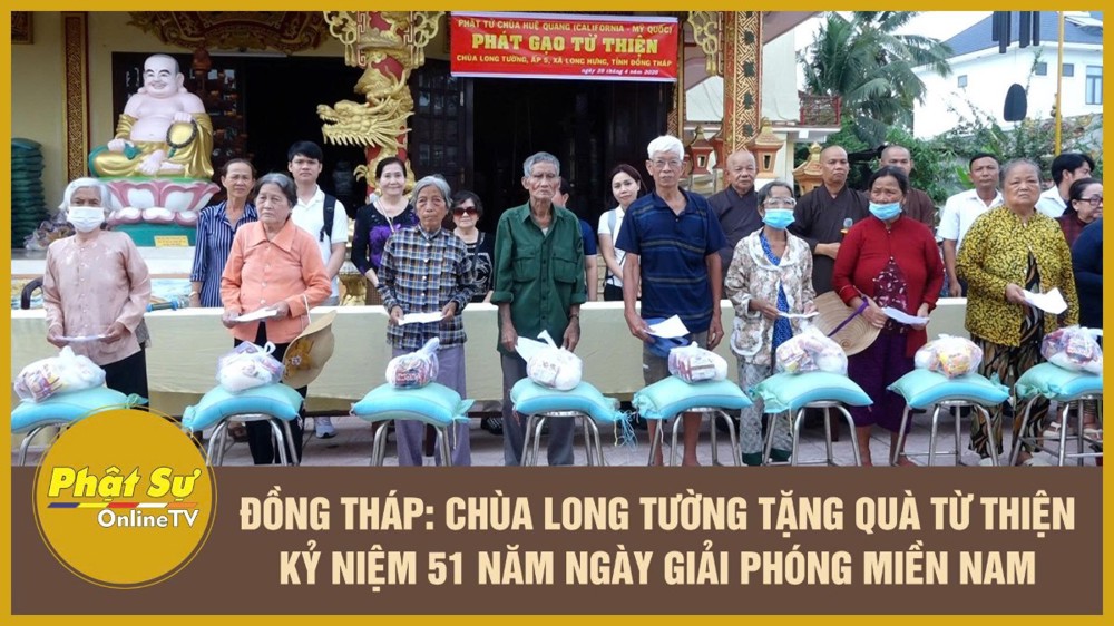 [Video] Đồng Tháp: Chùa Long Tường tặng quà từ thiện - kỷ niệm 51 năm Ngày giải phóng miền Nam