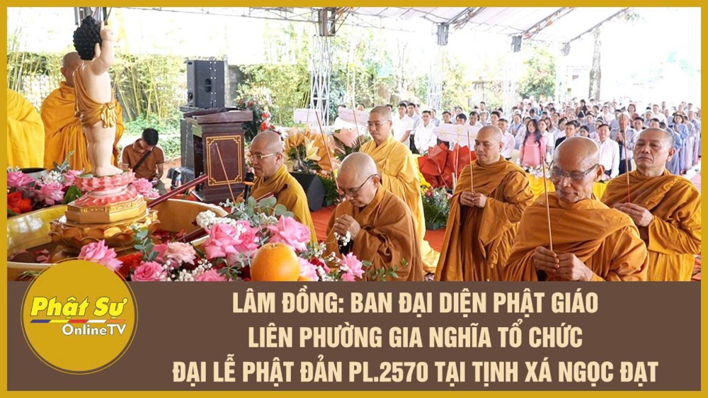 [Video] Lâm Đồng: Ban Đại diện Phật giáo liên phường Gia Nghĩa tổ chức Đại lễ Phật đản PL.2570 tại tịnh xá Ngọc Đạt