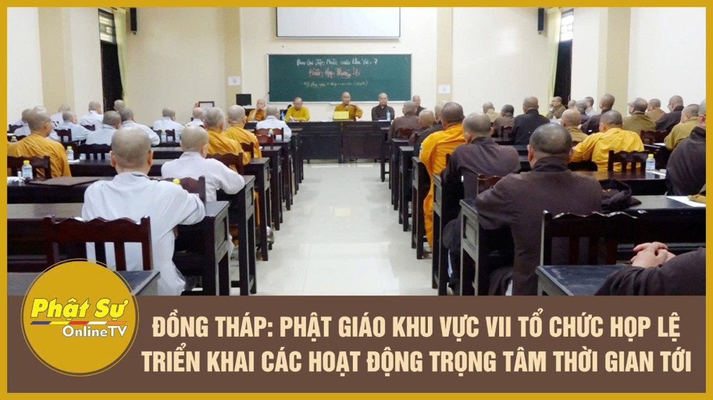 [Video] Đồng Tháp: Phật giáo khu vực VII tổ chức họp lệ - triển khai các hoạt động trọng tâm thời gian tới