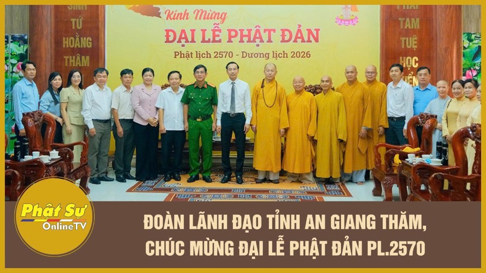 [Video] Đoàn lãnh đạo tỉnh An Giang thăm, chúc mừng Đại lễ Phật đản PL.2570