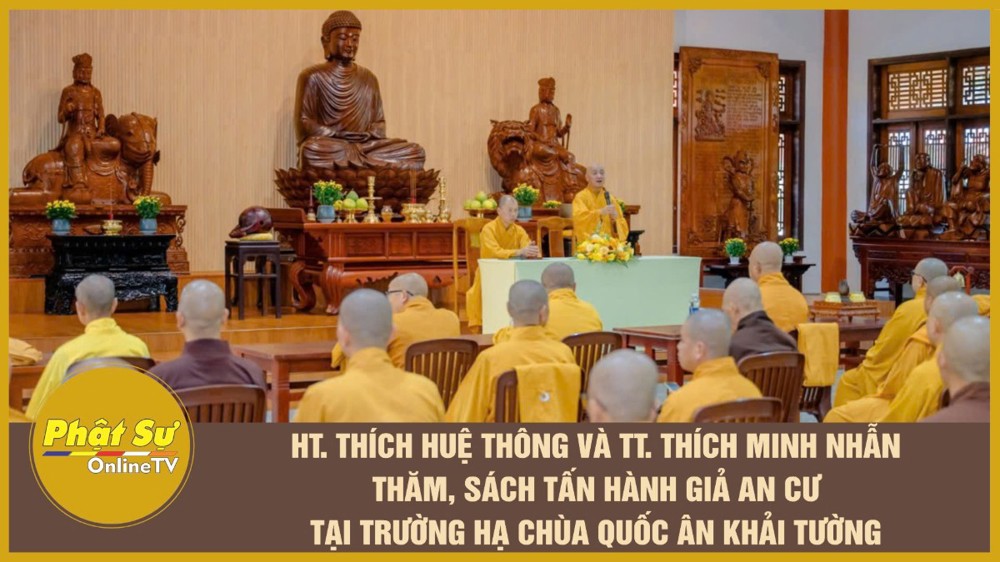 [Video] Hòa thượng Thích Huệ Thông và Thượng tọa Thích Minh Nhẫn thăm, sách tấn hành giả an cư tại trường hạ chùa Quốc Ân Khải Tường