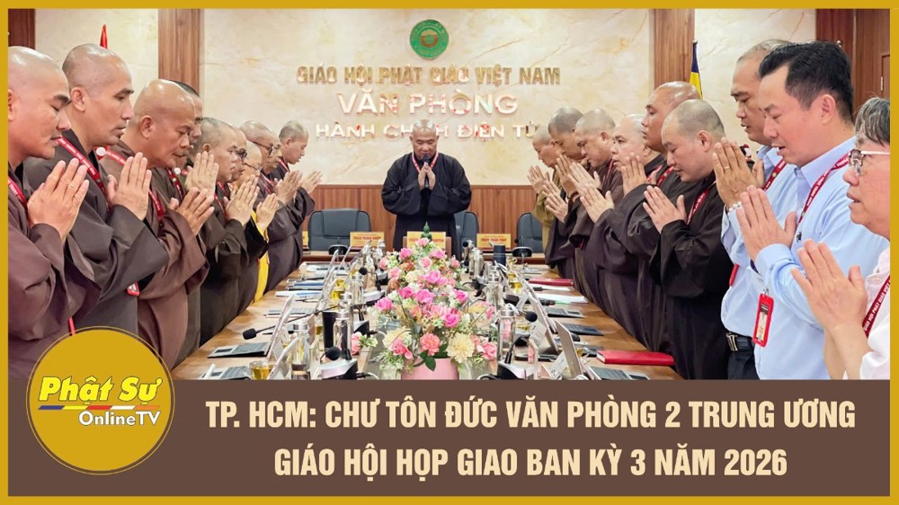 [Video] TP. HCM: Chư Tôn đức Văn phòng 2 Trung ương Giáo hội họp giao ban kỳ 3 năm 2026
