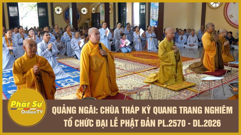 [Video] Quảng Ngãi: Chùa Tháp Kỳ Quang trang nghiêm tổ chức Đại lễ Phật đản PL.2570 - DL.2026