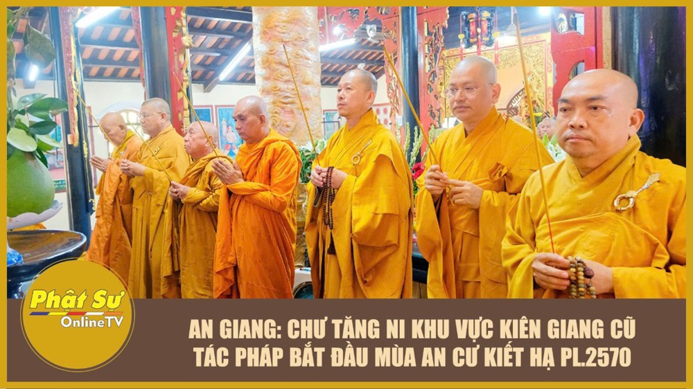 [Video] An Giang: Chư Tăng Ni khu vực Kiên Giang cũ tác pháp bắt đầu mùa An cư kiết hạ PL.2570