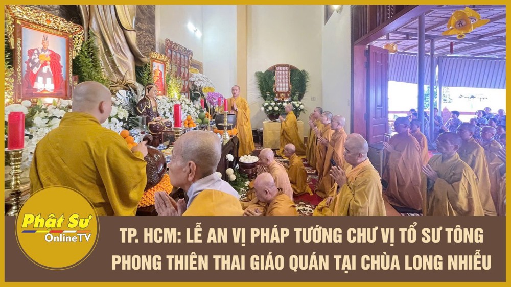 [Video] TP.HCM: Lễ an vị pháp tướng chư vị Tổ sư Tông phong Thiên Thai Giáo Quán tại chùa Long Nhiễu