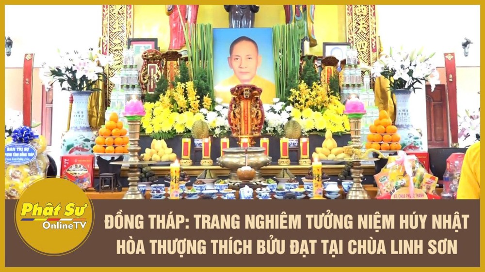 [Video] Đồng Tháp: Trang nghiêm tưởng niệm húy nhật Hòa thượng Thích Bửu Đạt tại chùa Linh Sơn