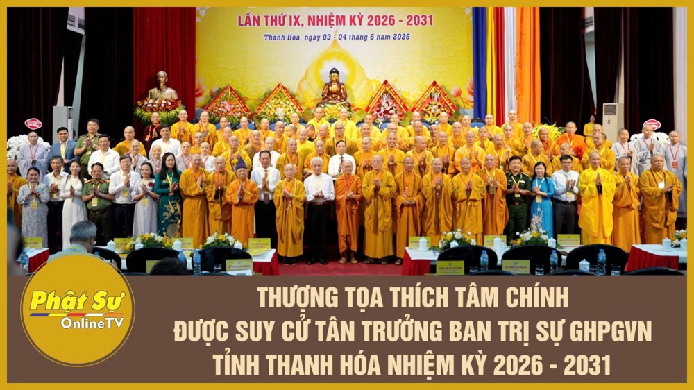 [Video] Thượng tọa Thích Tâm Chính được suy cử tân Trưởng ban Trị sự GHPGVN tỉnh Thanh Hóa nhiệm kỳ 2026 - 2031