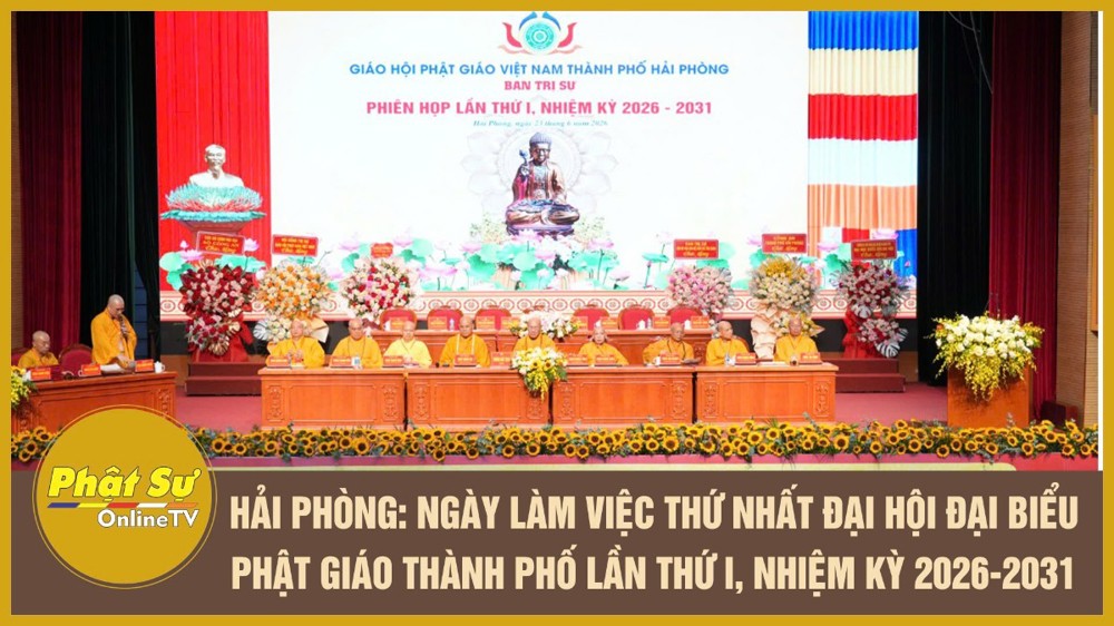 [Video] Hải Phòng: Ngày làm việc thứ nhất Đại hội Đại biểu Phật giáo thành phố lần thứ I, nhiệm kỳ 2026 – 2031