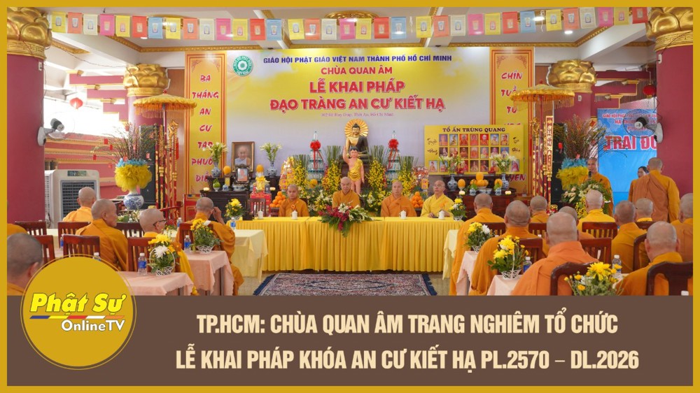 [Video] TP.HCM: Chùa Quan Âm trang nghiêm tổ chức Lễ khai pháp khóa An cư Kiết hạ PL.2570 - DL.2026
