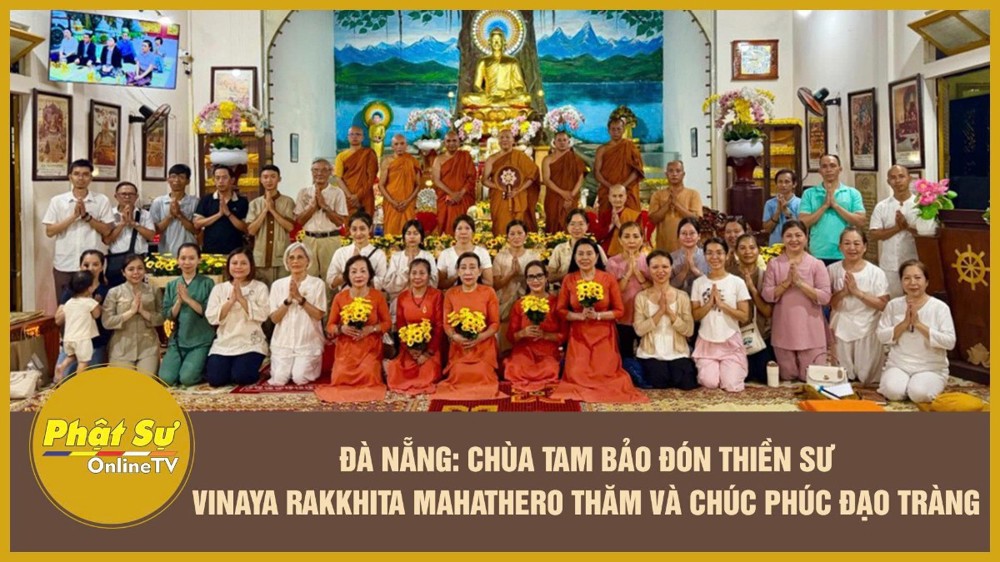 [Video] Đà Nẵng: Chùa Tam Bảo đón Thiền sư Vinaya Rakkhita Mahathero thăm và chúc phúc đạo tràng