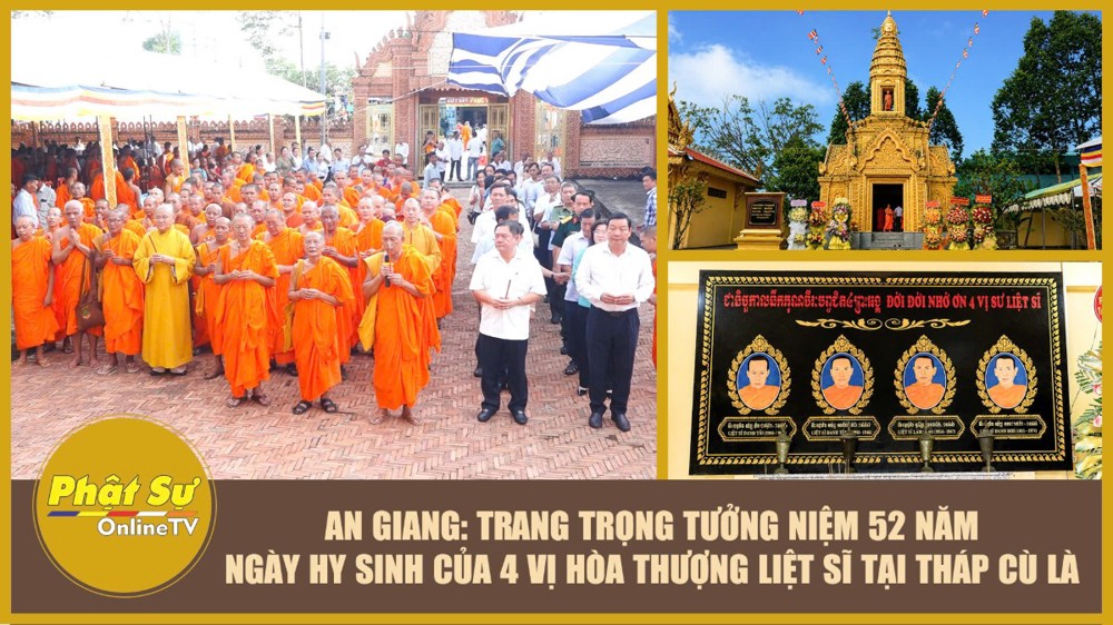[Video] An Giang: Trang trọng tưởng niệm 52 năm ngày hy sinh của 4 vị Hòa thượng liệt sĩ tại Tháp Cù Là