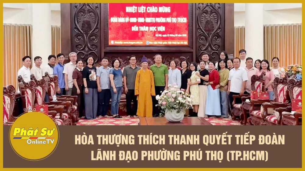 [Video] Hòa thượng Thích Thanh Quyết tiếp đoàn lãnh đạo phường Phú Thọ (TP.HCM)