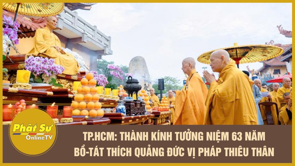 [Video] TP.HCM: Thành kính tưởng niệm 63 năm Bồ-tát Thích Quảng Đức vị pháp thiêu thân