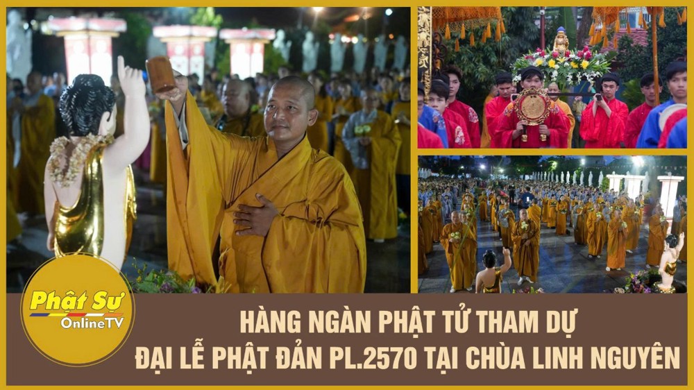 [Video] Tây Ninh: Hàng ngàn Phật tử tham dự Đại lễ Phật đản PL.2570 tại chùa Linh Nguyên