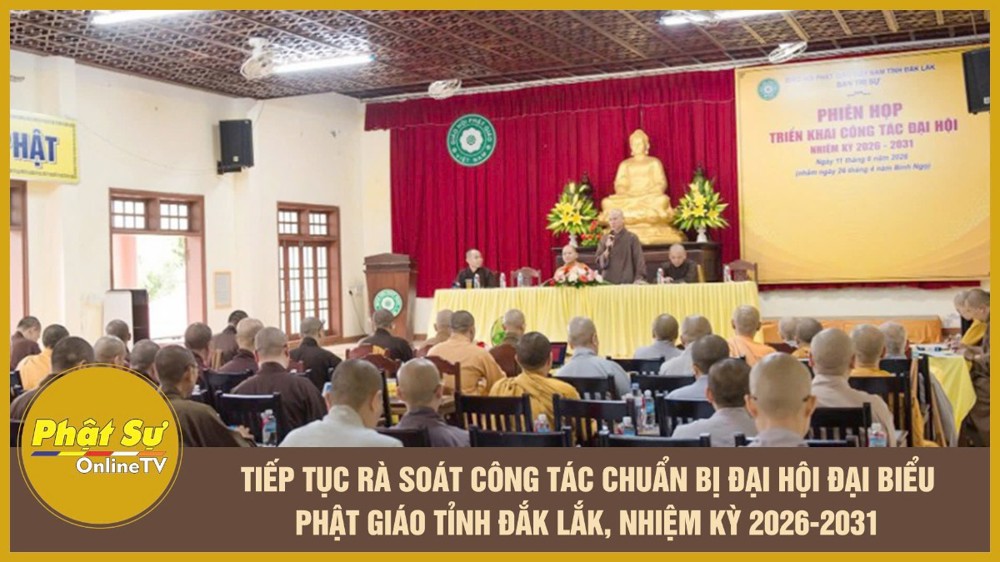 [Video] Tiếp tục rà soát công tác chuẩn bị Đại hội Đại biểu Phật giáo tỉnh Đắk Lắk, nhiệm kỳ 2026-2031