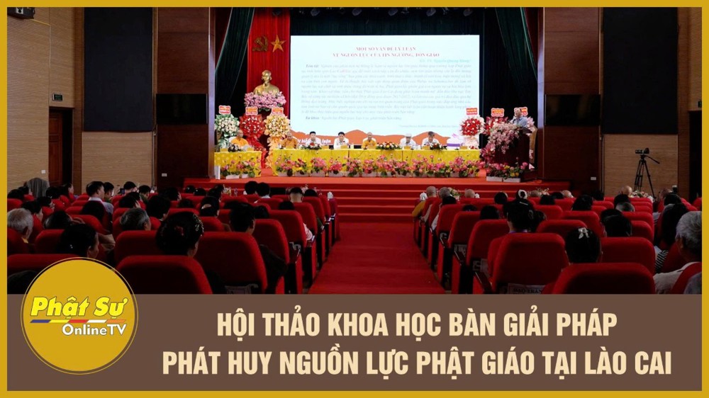 [Video] Hội thảo khoa học bàn giải pháp phát huy nguồn lực Phật giáo tại Lào Cai